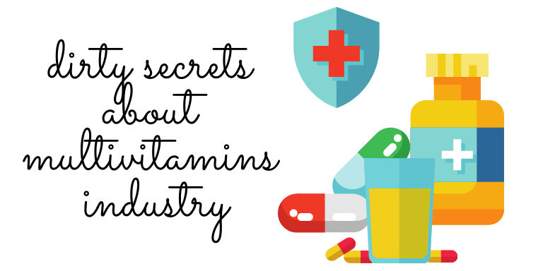 Dirty Truths About Multivitamins Industry